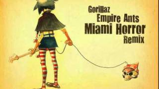 Gorillaz  Empire Ants  Miami Horror Remix [upl. by Llenor452]