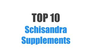 Best Schisandra Supplements  Top 10 Ranked [upl. by Ayatnwahs]