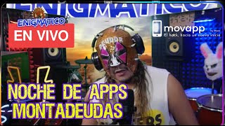 ❗🔴EN VIVO  Enigmático platicando de appsmontadeudas [upl. by Attlee]