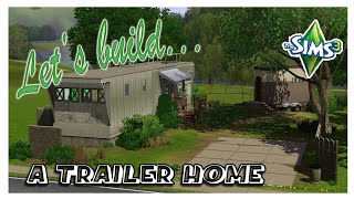 SIMS 3  Lets Build A TRAILER HOME [upl. by Siuoleoj]