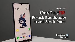 Relock Bootloader amp Install Stock ROM on OnePlus 11R or any – Fix Bricked or Bootloop Devices 🔧 [upl. by Pauli705]