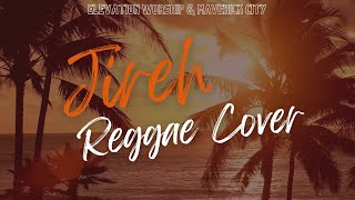 Jireh  Elevation Worship amp Maverick City Reggae Cover [upl. by Argyle]