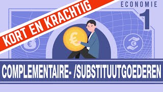 ECONOMIE KORT amp KRACHTIG Complementaire goederen amp Substituutgoederen [upl. by Zenda]