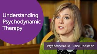 What is Psychodynamic Therapy  Psychoanalytic Psychotherapist Jane Robinson [upl. by Yekram]