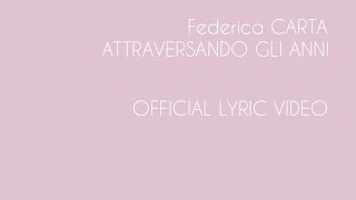 Federica Carta  Attraversando gli anni Official Lyric Video [upl. by Ahseket]