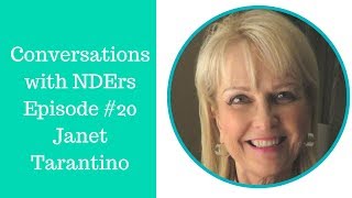 Tricia Barkers Conversations With NearDeath Experiencers Episode 20 Janet Tarantino [upl. by Maddox]