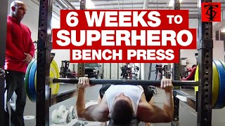 6 Weeks to Superhero Bench Press [upl. by Sol]