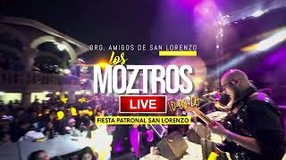 Fiesta Patronal San Lorenzo  Los Moztros en vivo [upl. by Ethben]