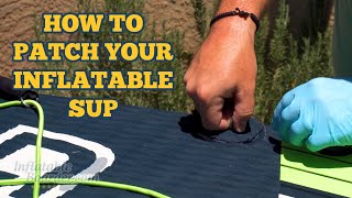 How to Patch an Inflatable SUP  Paddle Board Repair [upl. by Philbert]