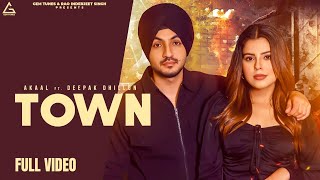 Town Full Video  Akaal  Deepak Dhillon  Geet Goraya  Punjabi Song [upl. by Nosila]