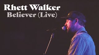 Rhett Walker  Believer Live [upl. by Nnylirak]