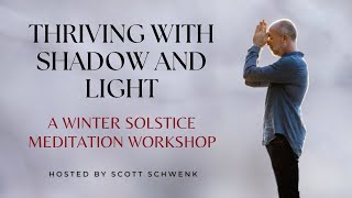 Thriving With Shadow amp Light  Solstice 2023 Guided Meditation and Dharma Talk [upl. by Dorwin488]