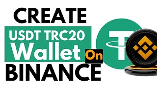 How To Create USDT Trc20 Wallet On Binance [upl. by Trometer]