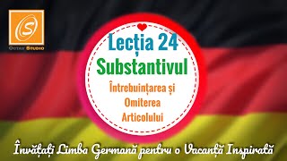 Lecția 24  Substantivul  Întrebuințarea sau Omiterea Articolului  Învață Limba Germană [upl. by Akihsat]