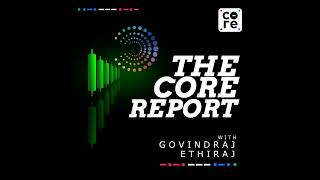 Stock Markets Hit Fresh Highs  Saudi Goes For Big Gas Projects Govindraj Ethiraj  The Core Report [upl. by Connolly]