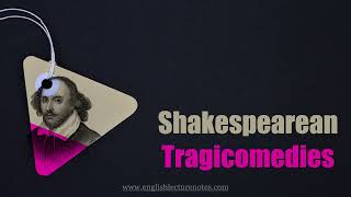 Shakespearean Tragicomedies [upl. by Atirak]