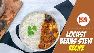 How To Make Locust Beans Stew [upl. by Edualc935]