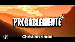 Christian Nodal  Probablemente LetraLyrics [upl. by Wilkins951]