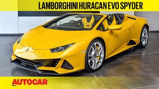 Lamborghini Huracan Evo Spyder Price amp Walkaround  First Look  Autocar India [upl. by Chaves]