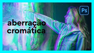 ABERRAÇÃO CROMÁTICA no Photoshop  Tutorial em 2 MINUTOS [upl. by Ajroj]