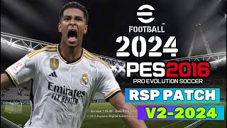 PES 2016  RSP PATCH 2024 V2  32124  PC [upl. by Oderfodog125]