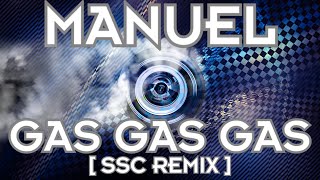 Manuel  Gas Gas Gas SSC Remix [upl. by Piggy]