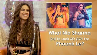 Phoonk Le Nia Sharma REVEALS How Did She Manage To Look SO HOT [upl. by Lerud]