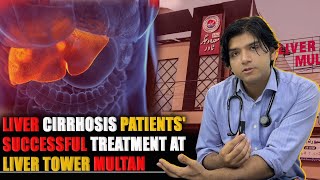 Liver Cirrhosis Patientssuccessful Treatment at Liver Tower Multan [upl. by Aramat609]