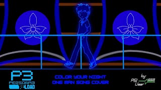 Color Your Night from Persona 3 Reload One Man Song Cover [upl. by Lecram]