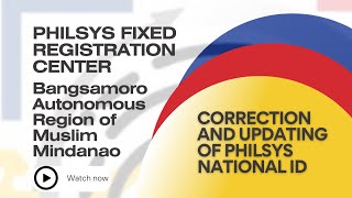 PHILSYS NATIONAL ID FIXED REGISTRATION CENTER  CORRECTION AND UPDATING OF NATIONAL ID BARMM [upl. by Niknar893]