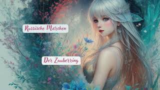 Russische Märchen  Der Zauberring [upl. by Anselmi]