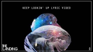 The Landing  Keep Lookin up Official Lyric Video [upl. by Libb999]