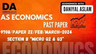 AS Economics 9708 FebMarch 2024 Paper 22 Section B Micro How to answer 8 and 12 Markers [upl. by Ytisahc]