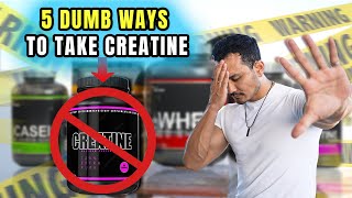 5 DUMB WAYS TO TAKE CREATINE KILLING YOUR MUSCLE भूल कर भी मत करना यह [upl. by Nodnar519]