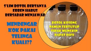 Slim Botol Bertanya Erben Harus Bersabar Menjawab [upl. by Ahkeber725]