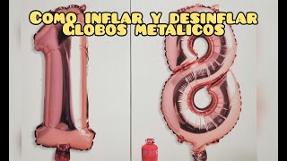 COMO INFLAR Y DESINFLAR GLOBOS METÁLICOS [upl. by England]