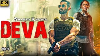 DEVA 2024  Shahid Kapoor  New Released Bollywood Super HIt Full Action Movie in 4k  Alia Bhatt [upl. by Allana36]