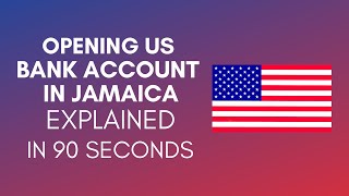 How To Open A US Bank Account In Jamaica 2024 [upl. by Ynaffet914]