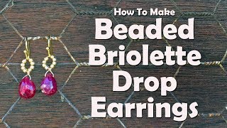 How To Make Beaded Briolette Drop Earrings Jewelry Making Tutorial [upl. by Nilhtac]