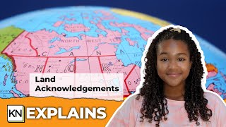 Indigenous land acknowledgements their purpose and how to make them meaningful  CBC Kids News [upl. by Johnathon]