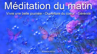 Méditation du matin pour vivre une belle journée  Anti stress  Énergie positive  Sérénité [upl. by Airla]