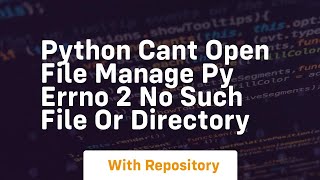 Python cant open file manage py errno 2 no such file or directory [upl. by Olvan]