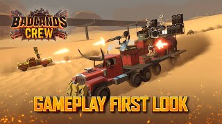 Badlands Crew  Gameplay First Look [upl. by Ashleigh]