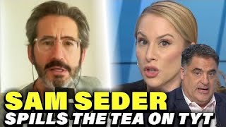 Sam Seder GETS REAL about Ana Kasparian ampamp Cenk Uygur SPILLS THE TEA on TYT [upl. by Evans]