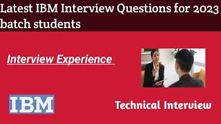 Latest IBM technical Interview Experience for 2023 batch students ibminterviewquestions interview [upl. by Allesig714]