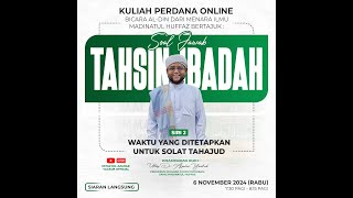 LIVE KULIAH SOAL JAWAB TAHSIN IBADAH SIRI 2 quotWaktu yang ditetapakan untuk Solat Tahajudquot [upl. by Winfield628]