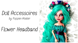 Doll Accessoires  Flower Headband for Monster High doll  How to make paper flowers [upl. by Etirugram]