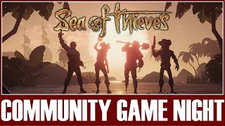 Community Game Night  Sea of Thieves  Talk Like A Pirate Special [upl. by Nerac]