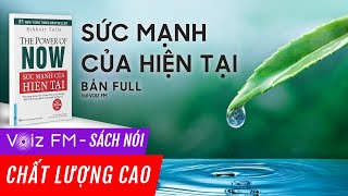 Sách nói Sức Mạnh Của Hiện Tại  Eckhart Tolle  Voiz FM [upl. by Eicyac678]