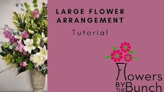 Large Flower Arrangement  Tutorial  Flowers by the Bunch [upl. by Ailuig]